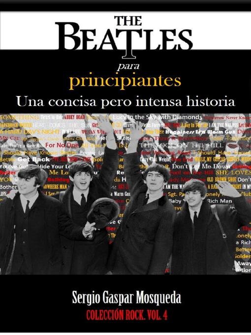 Title details for The Beatles para principiantes. Una concisa pero intensa historia by Sergio Gaspar Mosqueda - Available
